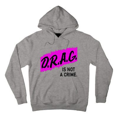 Drag Is Not A Crime, Drag Queen Tall Hoodie