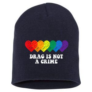 Drag Is Not A Crime LGBT Short Acrylic Beanie