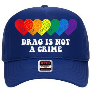 Drag Is Not A Crime LGBT High Crown Mesh Back Trucker Hat