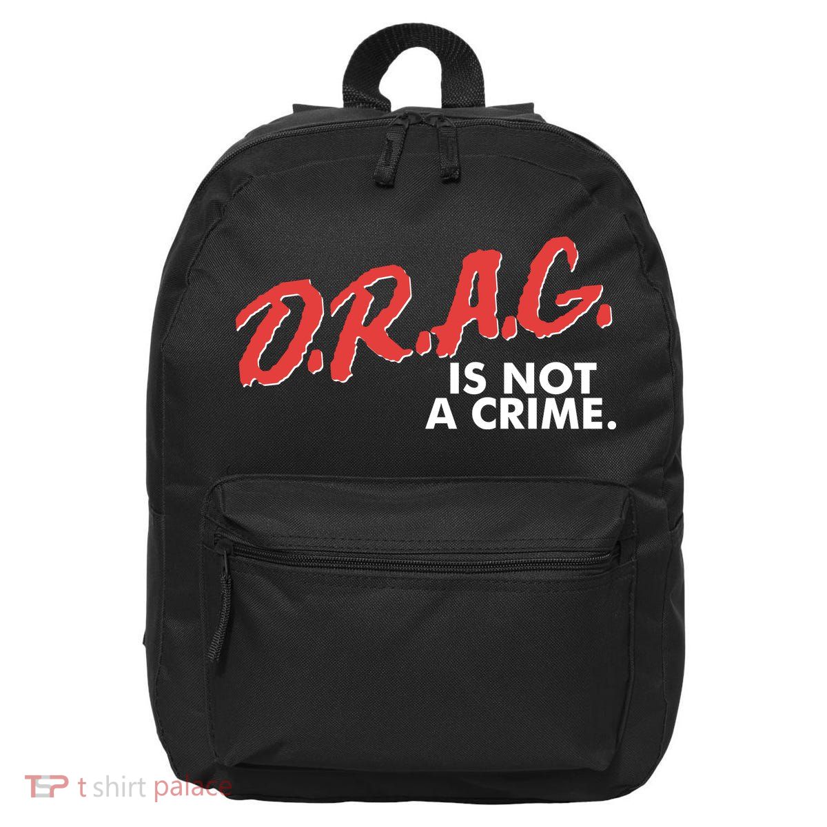 DRAG Is Not A Crime 16 in Basic Backpack