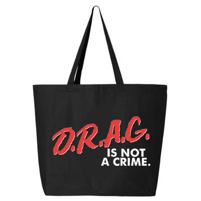 DRAG Is Not A Crime 25L Jumbo Tote