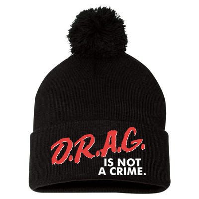 DRAG Is Not A Crime Pom Pom 12in Knit Beanie