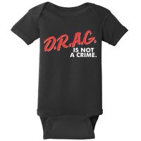DRAG Is Not A Crime Baby Bodysuit