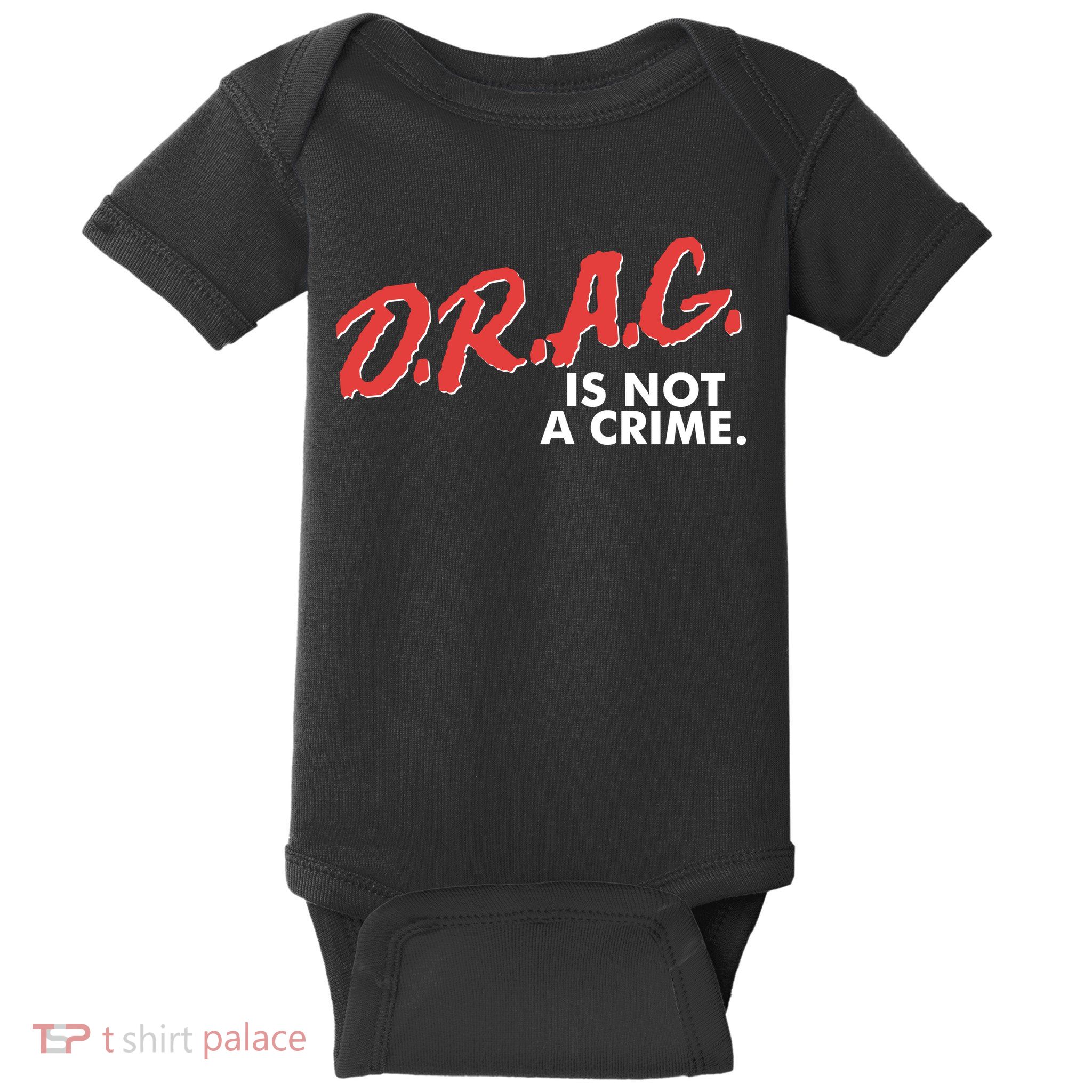 DRAG Is Not A Crime Baby Bodysuit