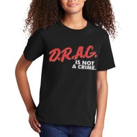 DRAG Is Not A Crime Kids T-Shirt