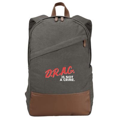 DRAG Is Not A Crime Cotton Canvas Backpack