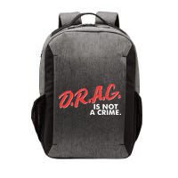 DRAG Is Not A Crime Vector Backpack