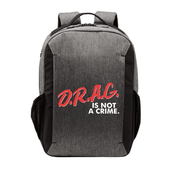DRAG Is Not A Crime Vector Backpack