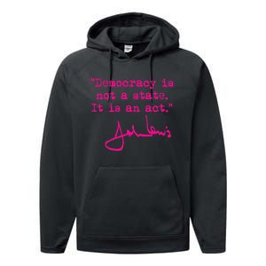 Democracy Is Not A State It Is An Act John Lewis Performance Fleece Hoodie