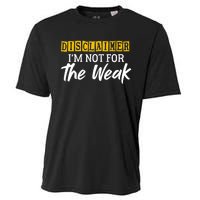 Disclaimer I'm Not For The Weak Funny Saying Cooling Performance Crew T-Shirt