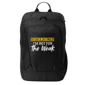 Disclaimer I'm Not For The Weak Funny Saying City Backpack