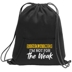 Disclaimer I'm Not For The Weak Funny Saying Sweatshirt Cinch Pack Bag