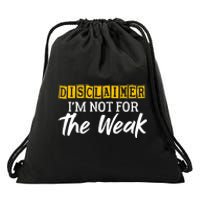 Disclaimer I'm Not For The Weak Funny Saying Drawstring Bag