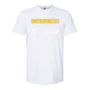 Disclaimer I'm Not For The Weak Funny Saying Softstyle CVC T-Shirt