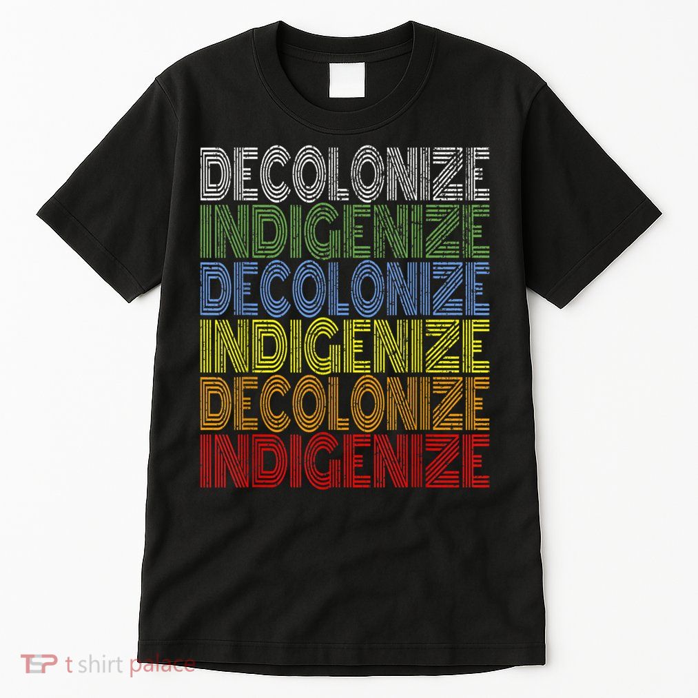 DECOLONIZE INDIGENIZE Native American Education Gift Tall T-Shirt