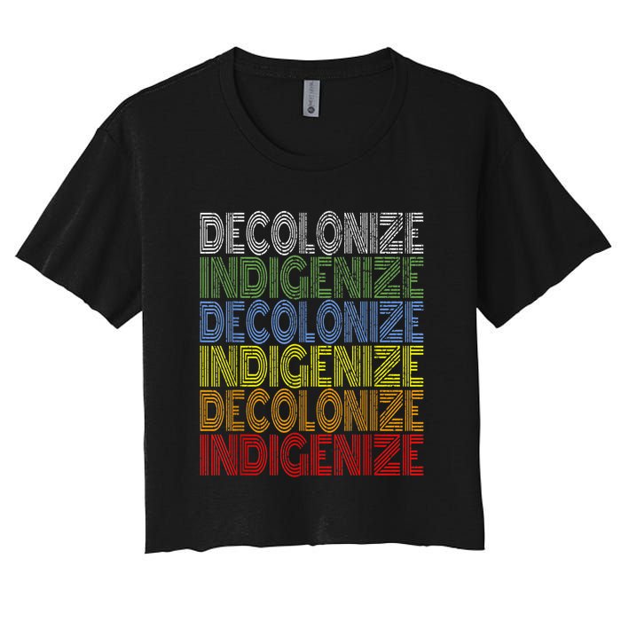 DECOLONIZE INDIGENIZE Native American Education Gift Women's Crop Top Tee