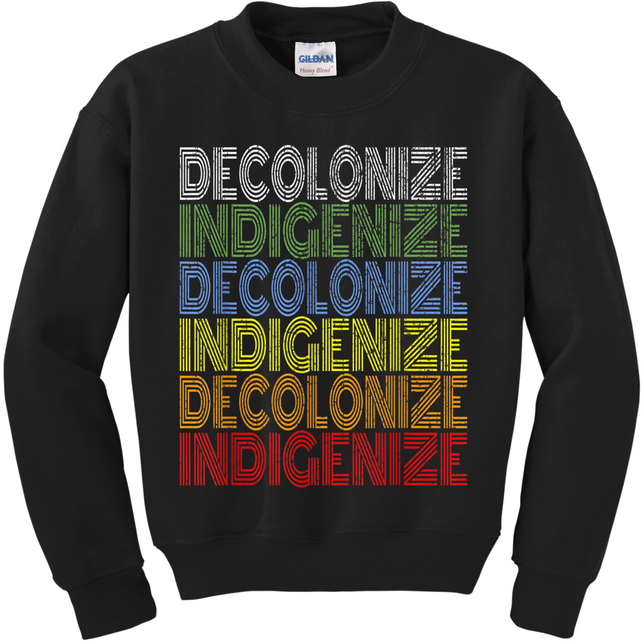 DECOLONIZE INDIGENIZE Native American Education Gift Kids Sweatshirt