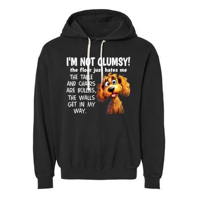 Dogs IM Not Clumsy The Floor Just Hates Me The Table Garment-Dyed Fleece Hoodie