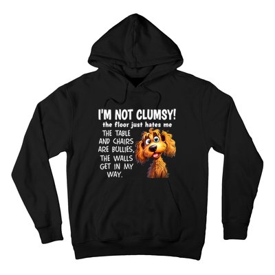 Dogs IM Not Clumsy The Floor Just Hates Me The Table Hoodie