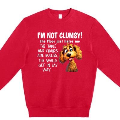 Dogs IM Not Clumsy The Floor Just Hates Me The Table Premium Crewneck Sweatshirt