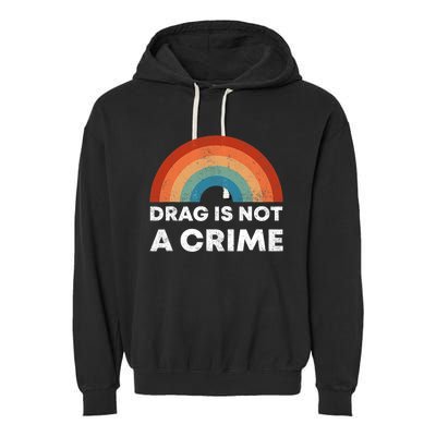 Drag Is Not A Crime Support Drag In Tenesssee LGBT Pride Gay Garment-Dyed Fleece Hoodie