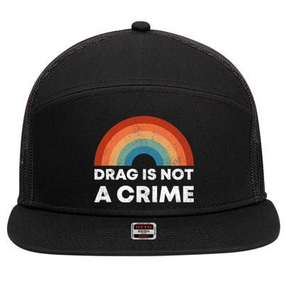 Drag Is Not A Crime Support Drag In Tenesssee LGBT Pride Gay 7 Panel Mesh Trucker Snapback Hat