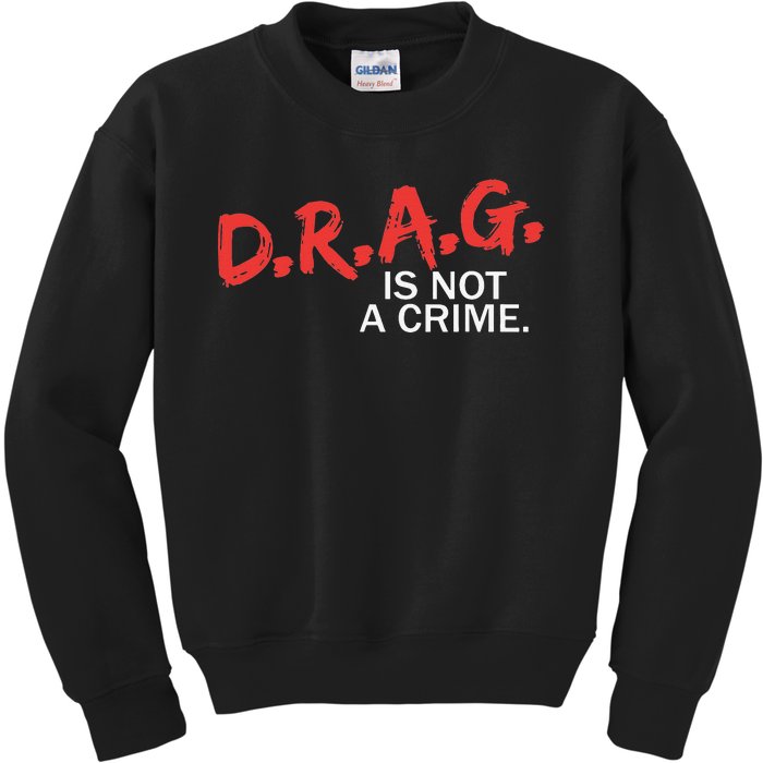 Drag Is Not A Crime Kids Sweatshirt