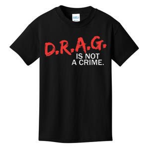 Drag Is Not A Crime Kids T-Shirt