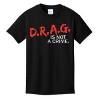 Drag Is Not A Crime Kids T-Shirt