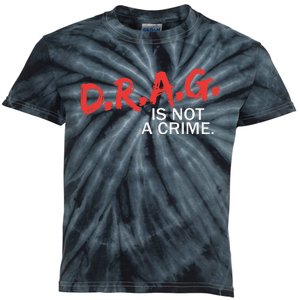 Drag Is Not A Crime Kids Tie-Dye T-Shirt