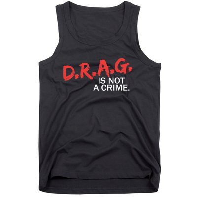 Drag Is Not A Crime Tank Top