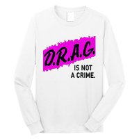 Drag Is Not A Crime, Drag Queen Long Sleeve Shirt