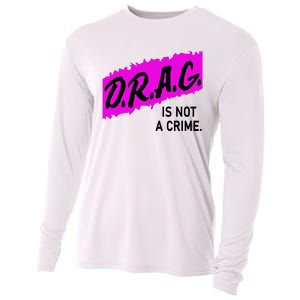 Drag Is Not A Crime, Drag Queen Cooling Performance Long Sleeve Crew