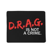 Drag is Not a Crime Mousepad
