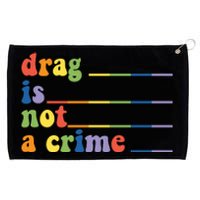 Drag Is Not A Crime Pride Month LGBT Grommeted Golf Towel