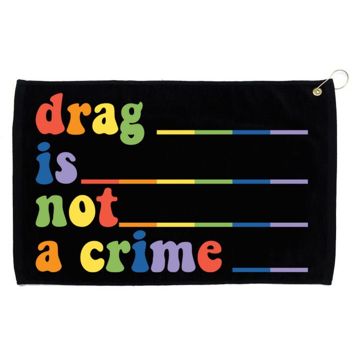 Drag Is Not A Crime Pride Month LGBT Grommeted Golf Towel