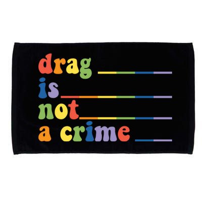 Drag Is Not A Crime Pride Month LGBT Microfiber Hand Towel