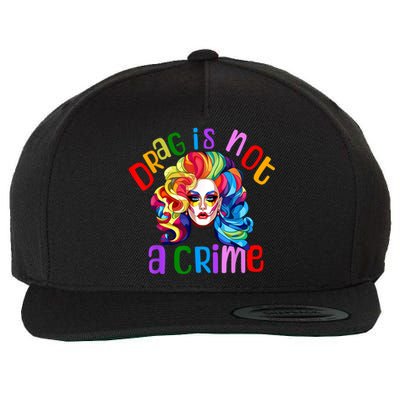 Drag Is Not A Crime Fabulous Drag Queen LGBTQ Equality Pride Wool Snapback Cap