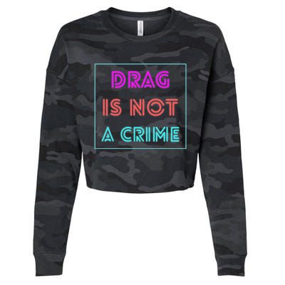 Drag Is Not A Crime Support Drag Queens LGBTQ Rights Pride Cropped Pullover Crew