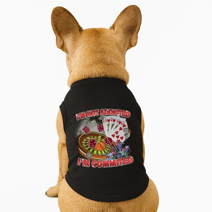 Driptoosoft IM Not Addicted IM Committed New Doggie Tank