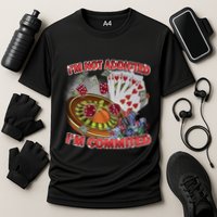 Driptoosoft IM Not Addicted IM Committed New Performance Shirt