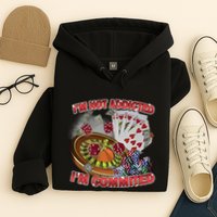 Driptoosoft IM Not Addicted IM Committed New Hoodie