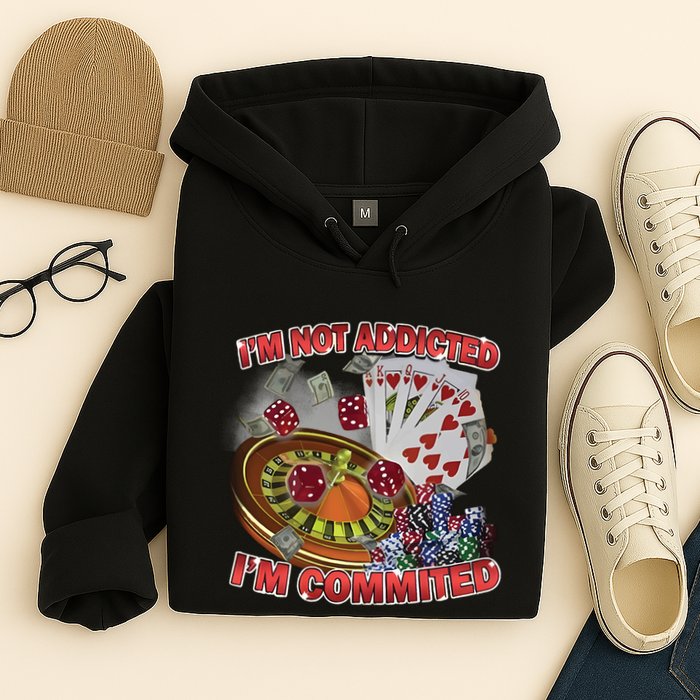 Driptoosoft IM Not Addicted IM Committed New Hoodie