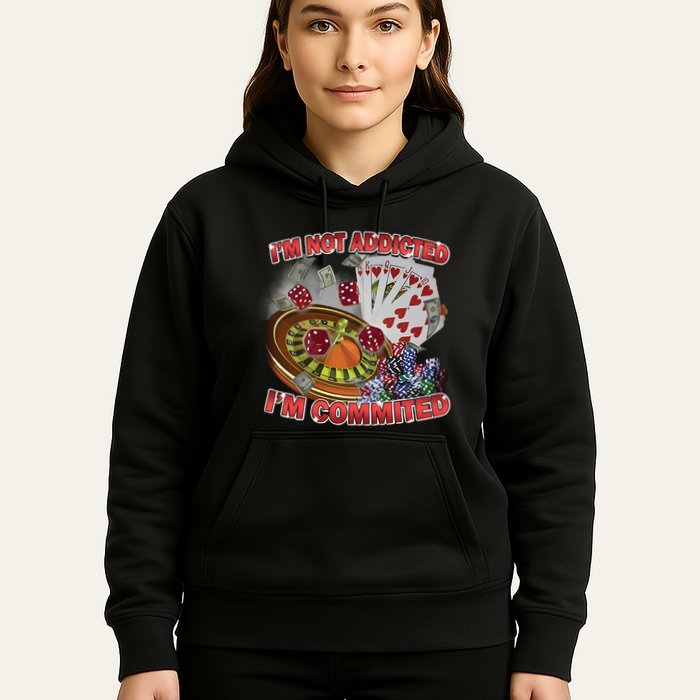 Driptoosoft IM Not Addicted IM Committed New Hoodie