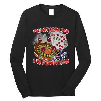 Driptoosoft IM Not Addicted IM Committed New Long Sleeve Shirt
