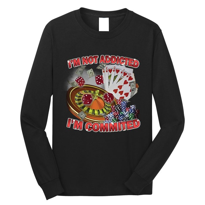 Driptoosoft IM Not Addicted IM Committed New Long Sleeve Shirt