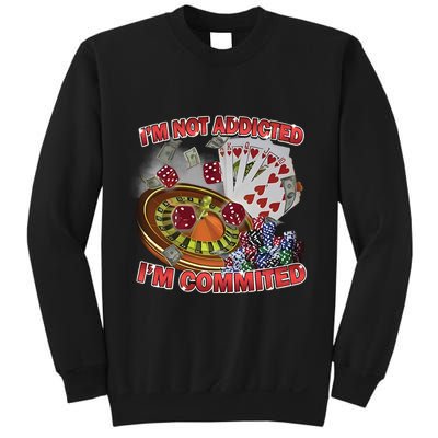 Driptoosoft IM Not Addicted IM Committed New Sweatshirt