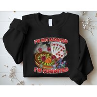 Driptoosoft IM Not Addicted IM Committed New Sweatshirt