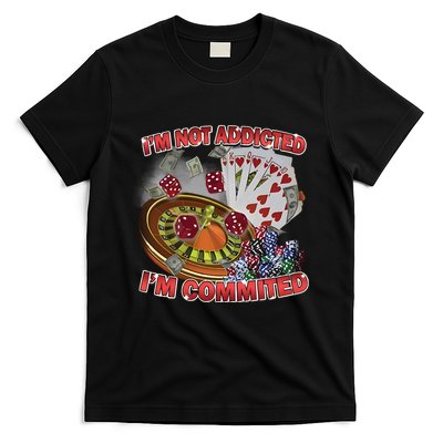 Driptoosoft IM Not Addicted IM Committed New T-Shirt