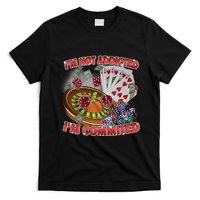 Driptoosoft IM Not Addicted IM Committed New T-Shirt